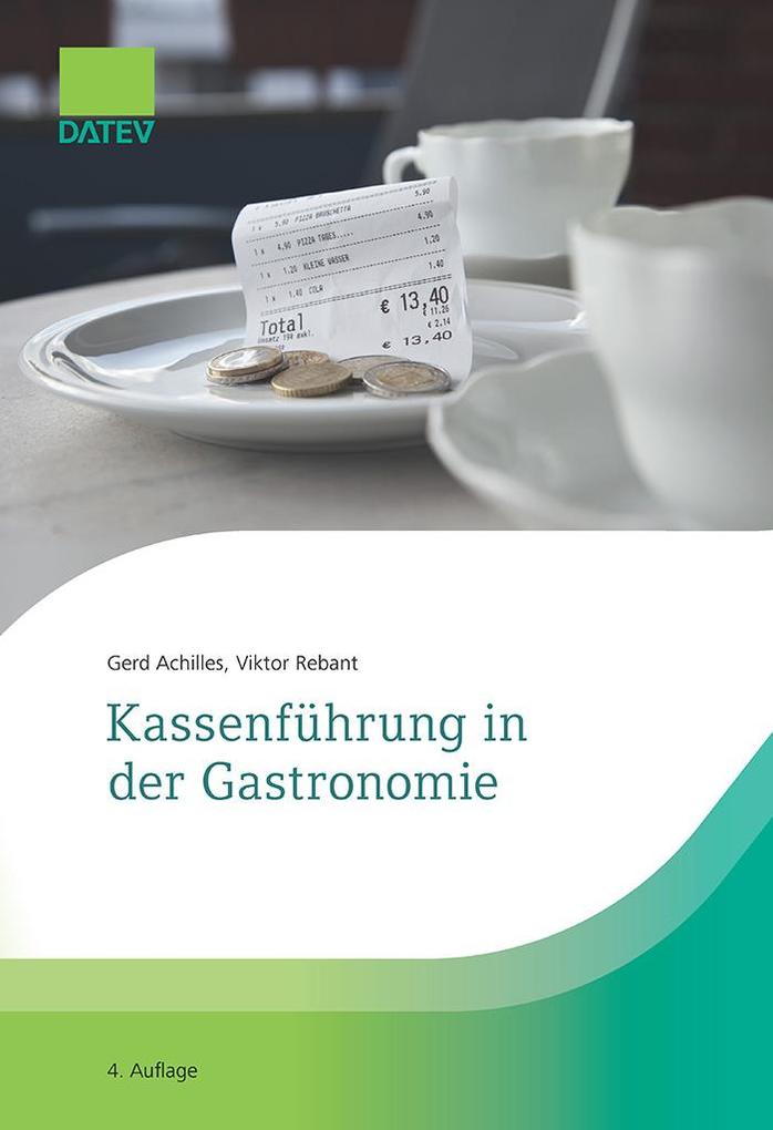 Produktbild: Kassenführung in der Gastronomie, 4. Auflage | Gerd Achilles, Rebant Viktor