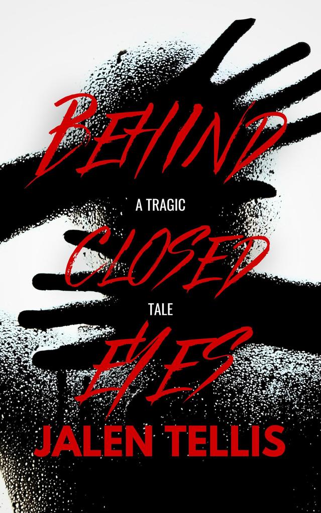 Produktbild: Behind Closed Eyes: A Tragic Tale | Jalen Tellis