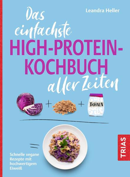 Produktbild: Das einfachste High-Protein-Kochbuch aller Zeiten | Leandra Heller