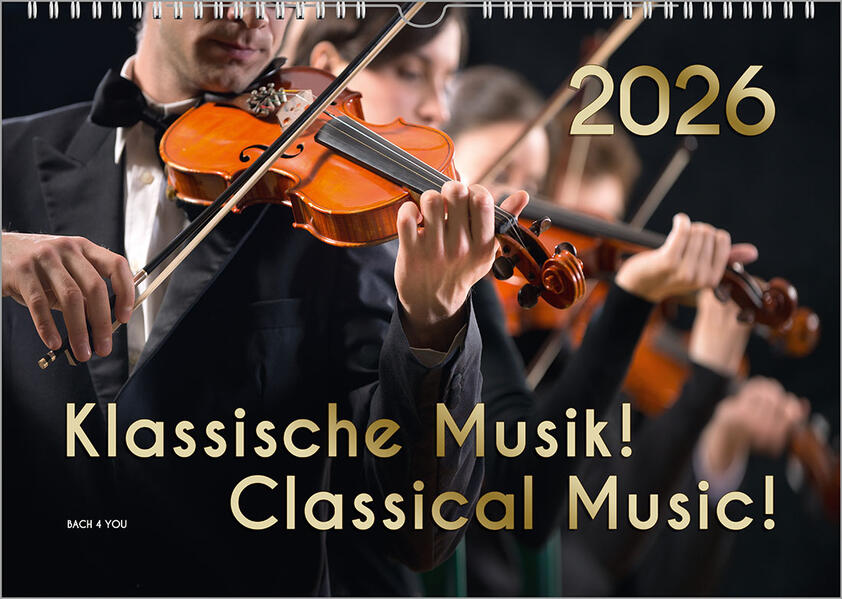 Produktbild: Der Kalender für Klassik-Musik-Freunde, ein Musik-Kalender, 2026, DIN A3 | Peter Bach jr.