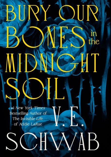 Produktbild: Bury Our Bones in the Midnight Soil | V. Schwab