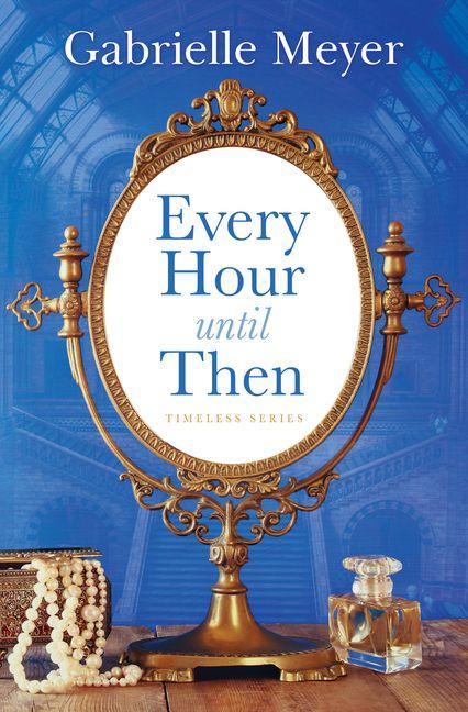Produktbild: Every Hour Until Then | Gabrielle Meyer