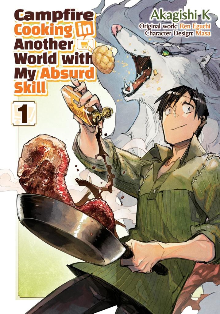 Produktbild: Campfire Cooking in Another World with My Absurd Skill: Volume 1 (Manga) | Ren Eguchi