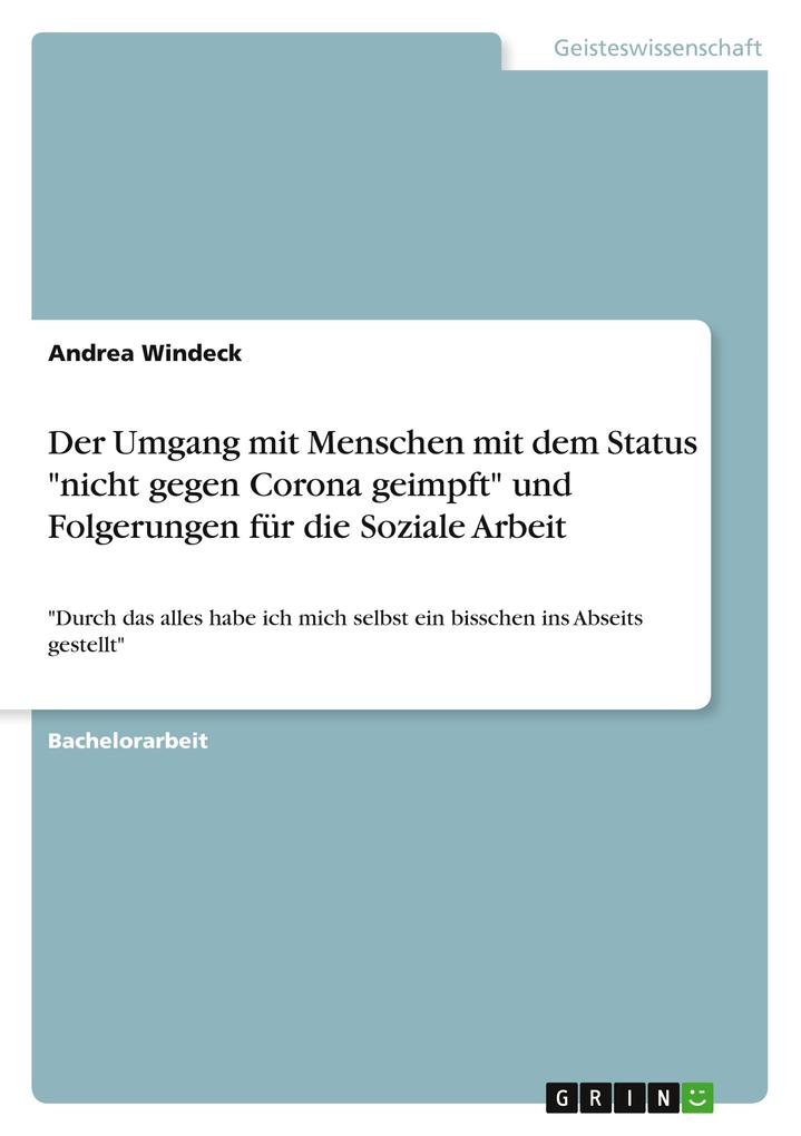 Produktbild: Der Umgang mit Menschen mit dem Status "nicht gegen Corona geimpft" und Folgerungen für die Soziale Arbeit | Andrea Windeck