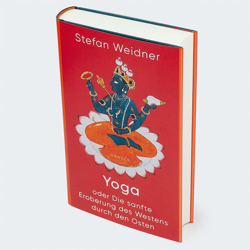 Weitere Ansicht: Yoga oder Die sanfte Eroberung des Westens durch den Osten | Stefan Weidner