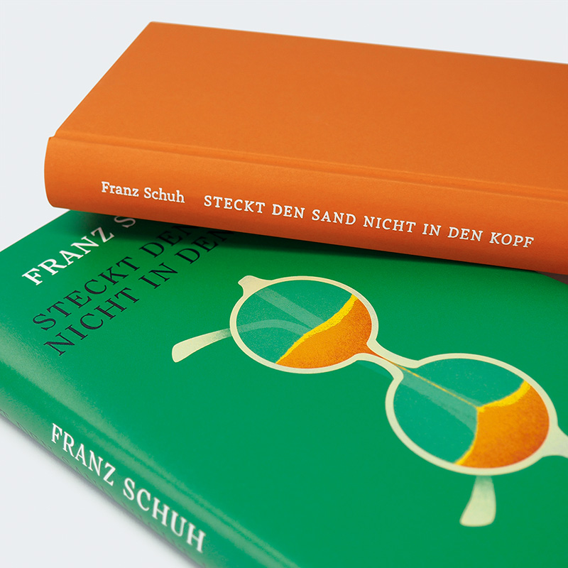 Weitere Ansicht: Steckt den Sand nicht in den Kopf | Franz Schuh