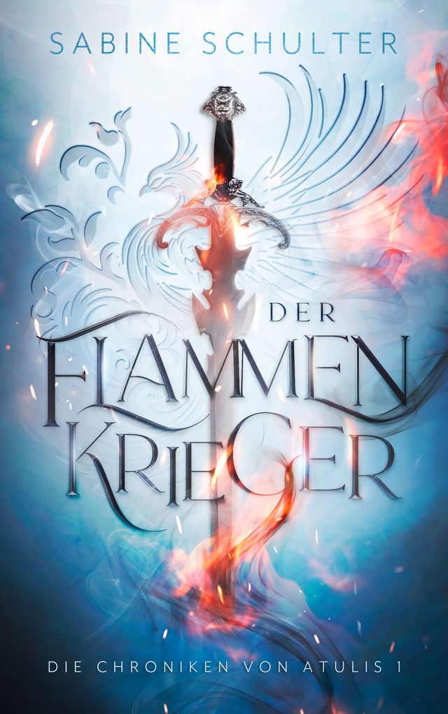 Weitere Ansicht: Der Flammenkrieger - Die Chroniken von Atulis 1 | Sabine Schulter