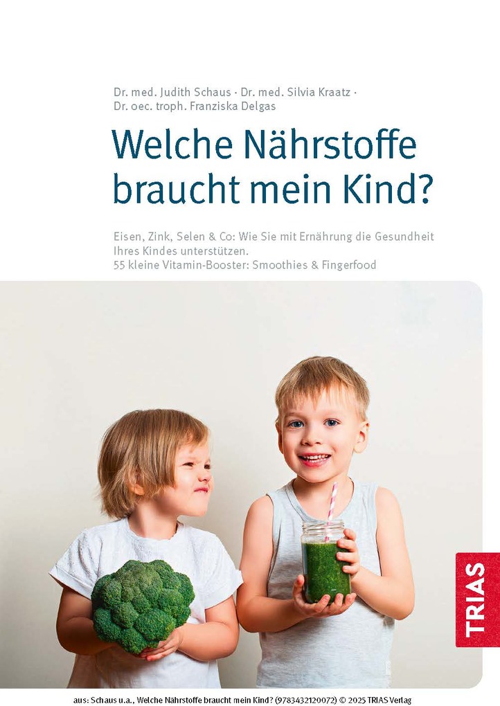 Weitere Ansicht: Welche Nährstoffe braucht mein Kind? | Judith Schaus, Silvia Kraatz, Franziska Delgas
