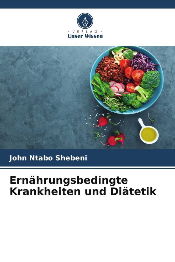 Produktbild: Ernährungsbedingte Krankheiten und Diätetik | John Ntabo Shebeni
