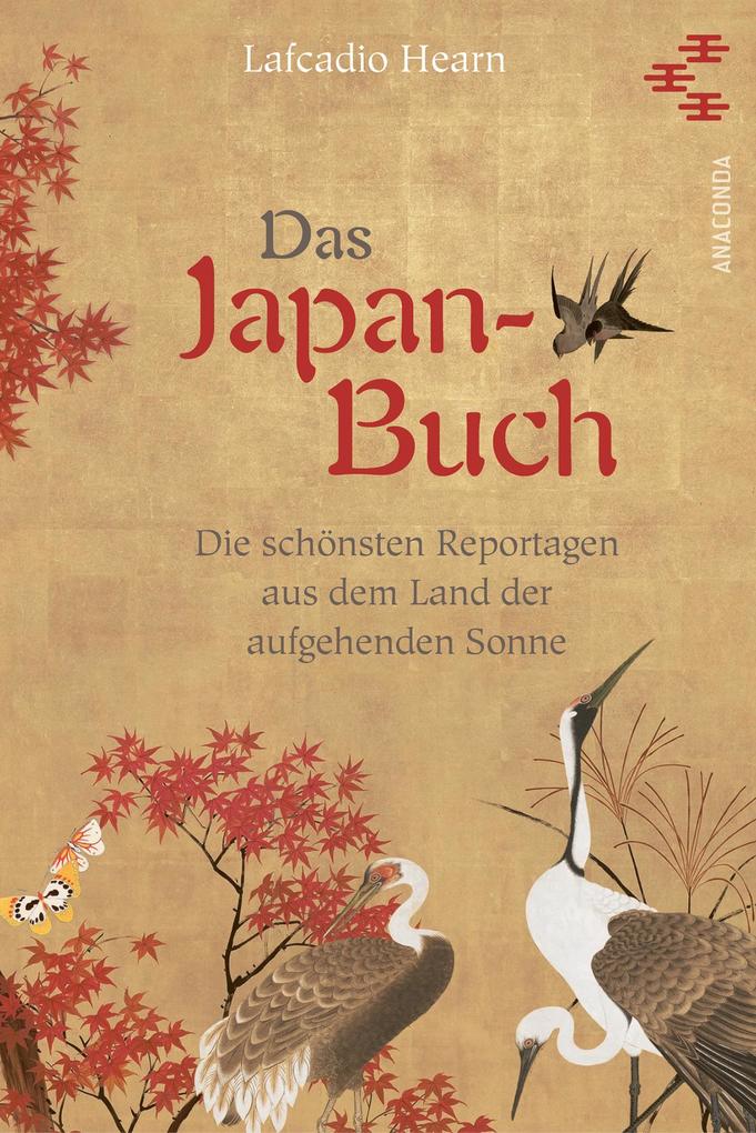 Produktbild: Das Japan-Buch. Die schönsten Reportagen aus dem Land der aufgehenden Sonne | Lafcadio Hearn