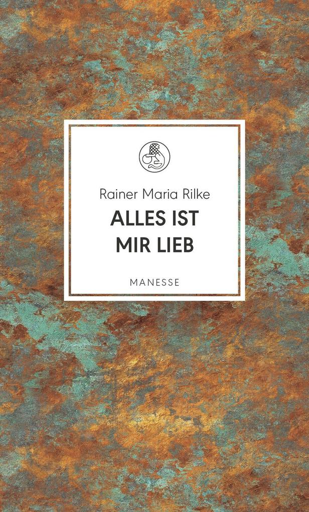 Produktbild: Alles ist mir lieb | Rainer Maria Rilke