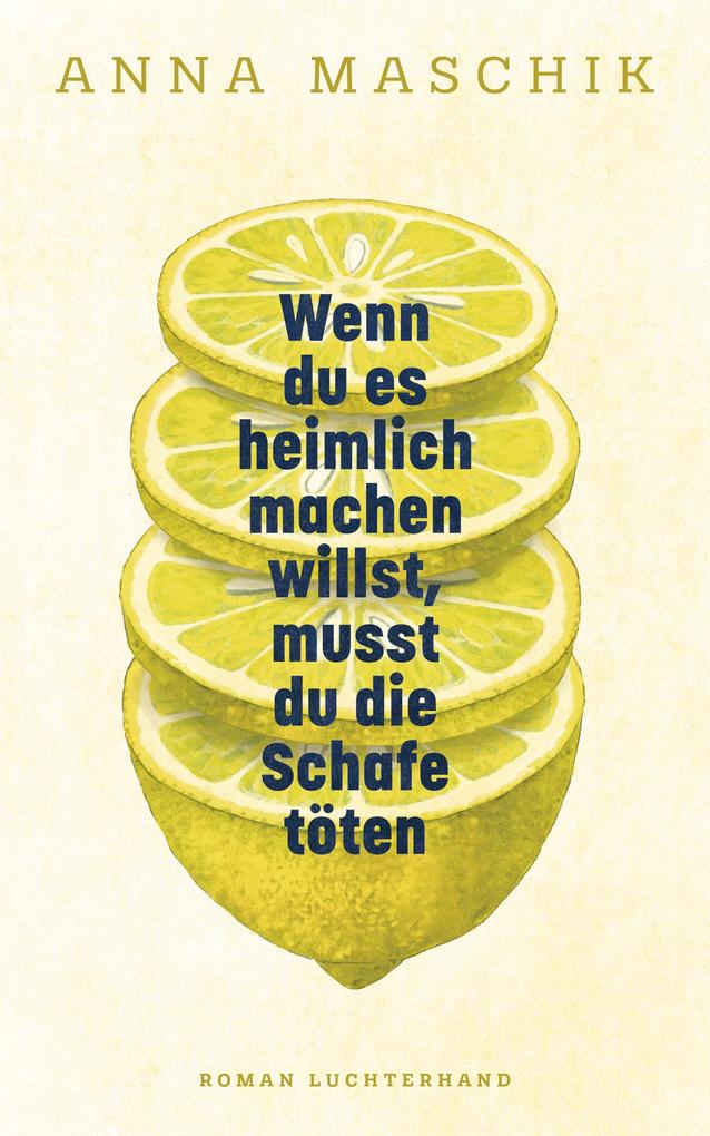Produktbild: Wenn du es heimlich machen willst, musst du die Schafe töten | Anna Maschik