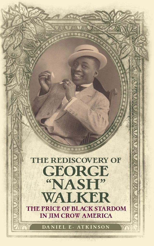 Produktbild: The Rediscovery of George "Nash" Walker | Daniel E. Atkinson
