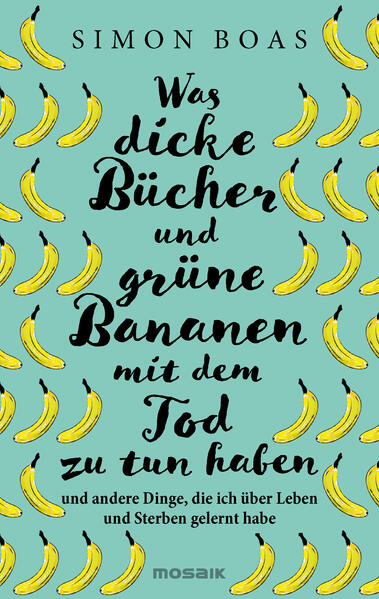 Produktbild: Was dicke Bücher und grüne Bananen mit dem Tod zu tun haben | Simon Boas