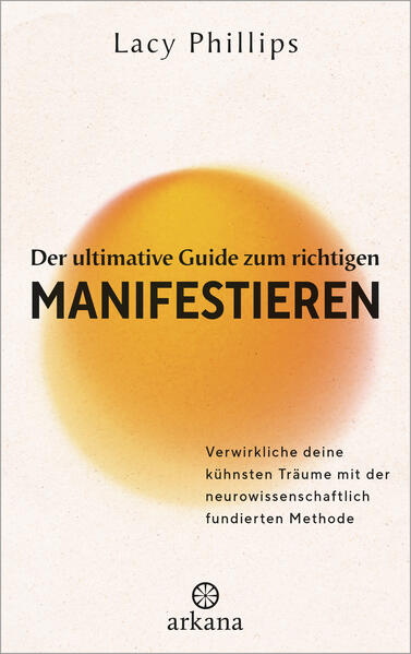 Produktbild: Der ultimative Guide zum richtigen Manifestieren | Lacy Phillips