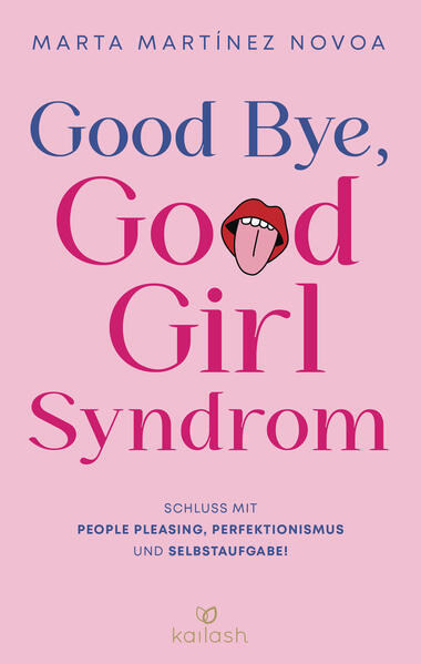Produktbild: Good Bye, Good Girl Syndrom | Marta Martínez Novoa