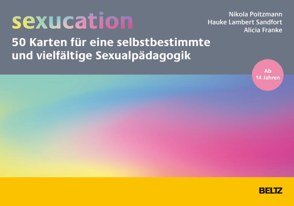 Produktbild: »sexucation« - 50 Karten für eine selbstbestimmte und vielfältige Sexualpädagogik | Nikola Poitzmann, Hauke Lambert Sandfort, Alicia Franke