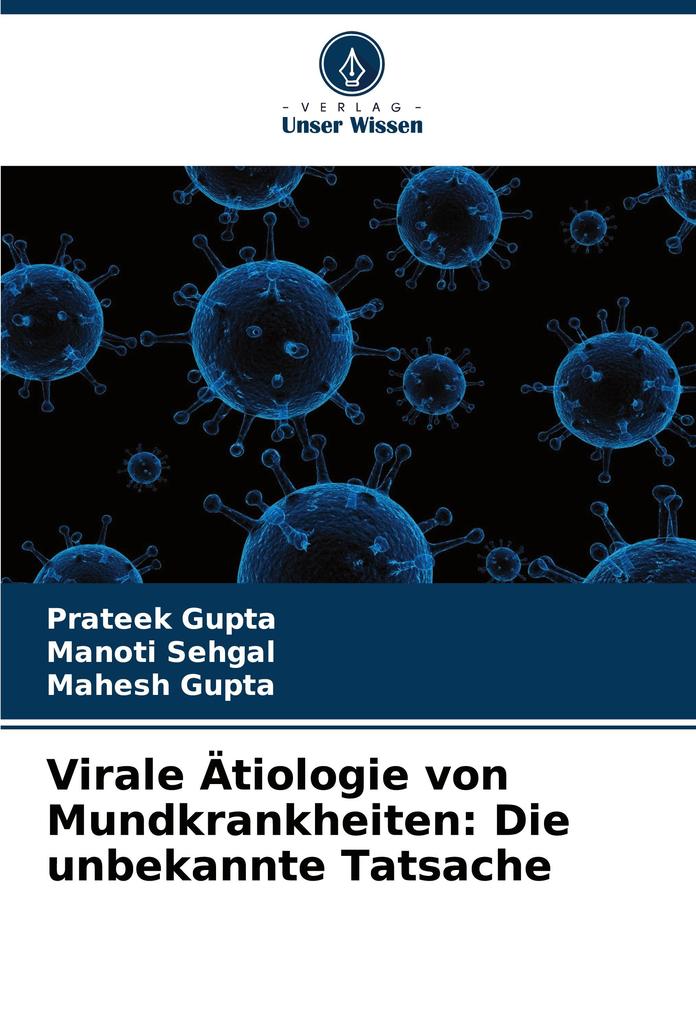 Produktbild: Virale Ätiologie von Mundkrankheiten: Die unbekannte Tatsache | Prateek Gupta, Manoti Sehgal, Mahesh Gupta