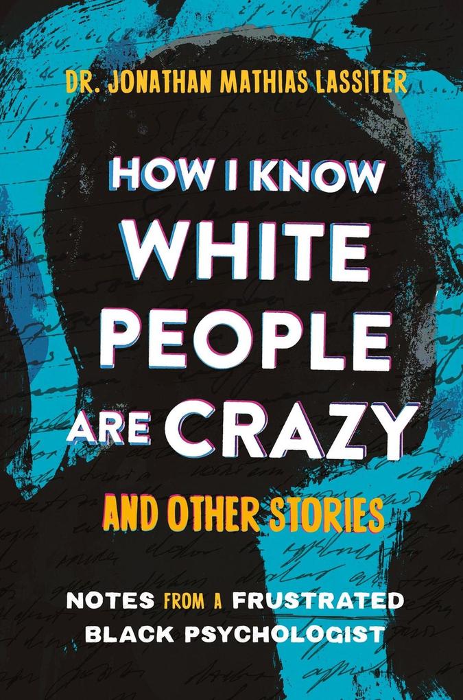 Produktbild: How I Know White People Are Crazy and Other Stories | Jonathan Lassiter