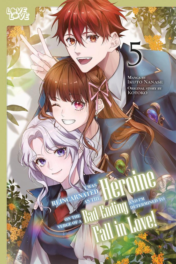 Produktbild: I Was Reincarnated as the Heroine on the Verge of a Bad Ending, and I'm Determined to Fall in Love!, Volume 5 | Kotoko, Ikuto Nanase