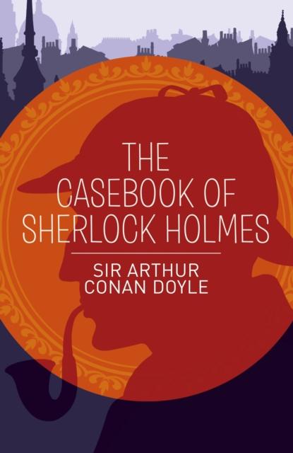 Produktbild: The Casebook of Sherlock Holmes | Arthur Conan Doyle