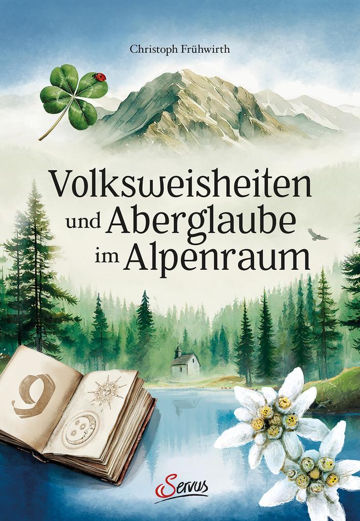 Produktbild: Volksweisheiten und Aberglaube im Alpenraum | Christoph Frühwirth
