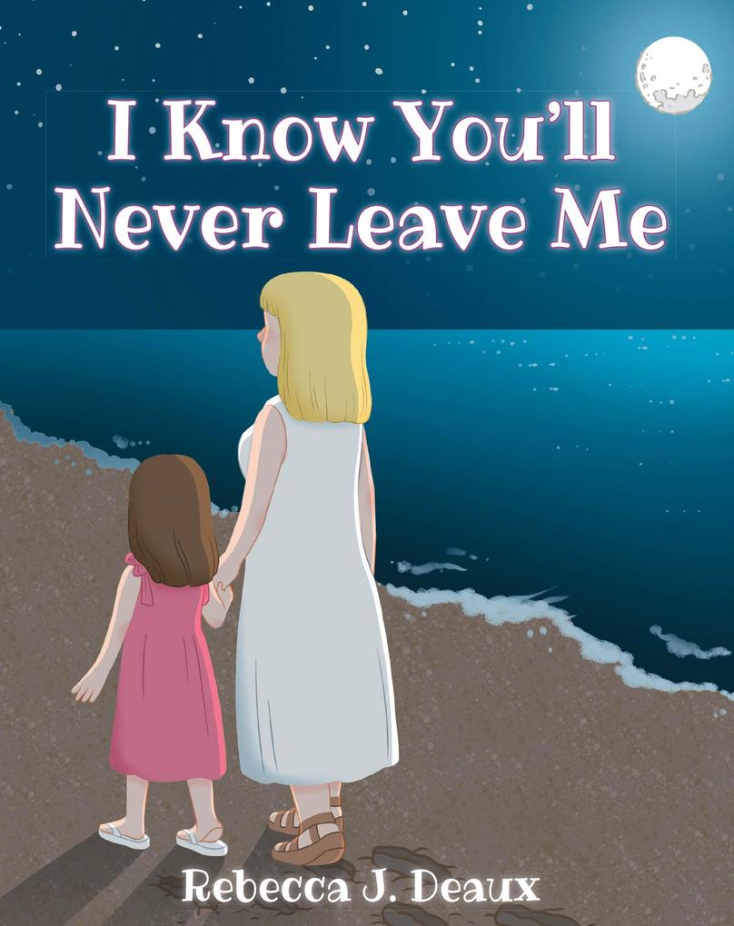 Produktbild: I Know You'll Never Leave Me | Rebecca J. Deaux