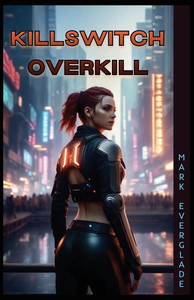 Produktbild: Killswitch Overkill | Mark Everglade