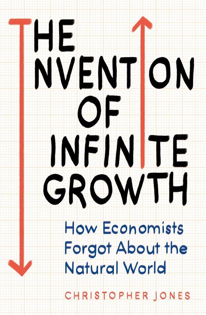 Produktbild: The Invention of Infinite Growth | Christopher F. Jones
