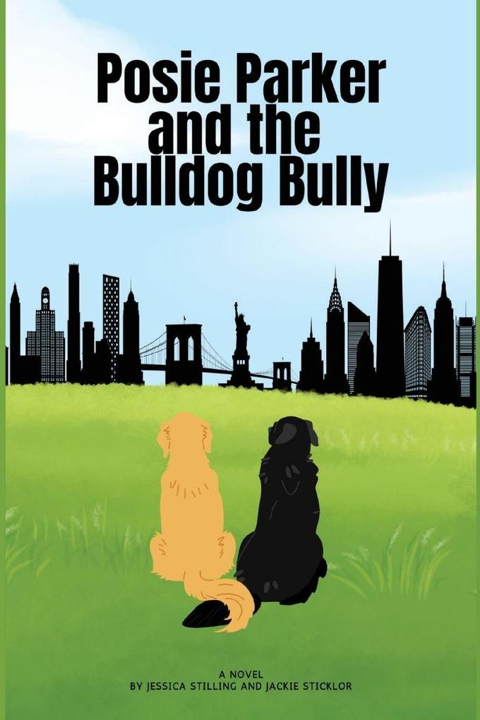 Produktbild: Posie Parker and the Bulldog Bully | Jessica Stilling, Jackie Sticklor