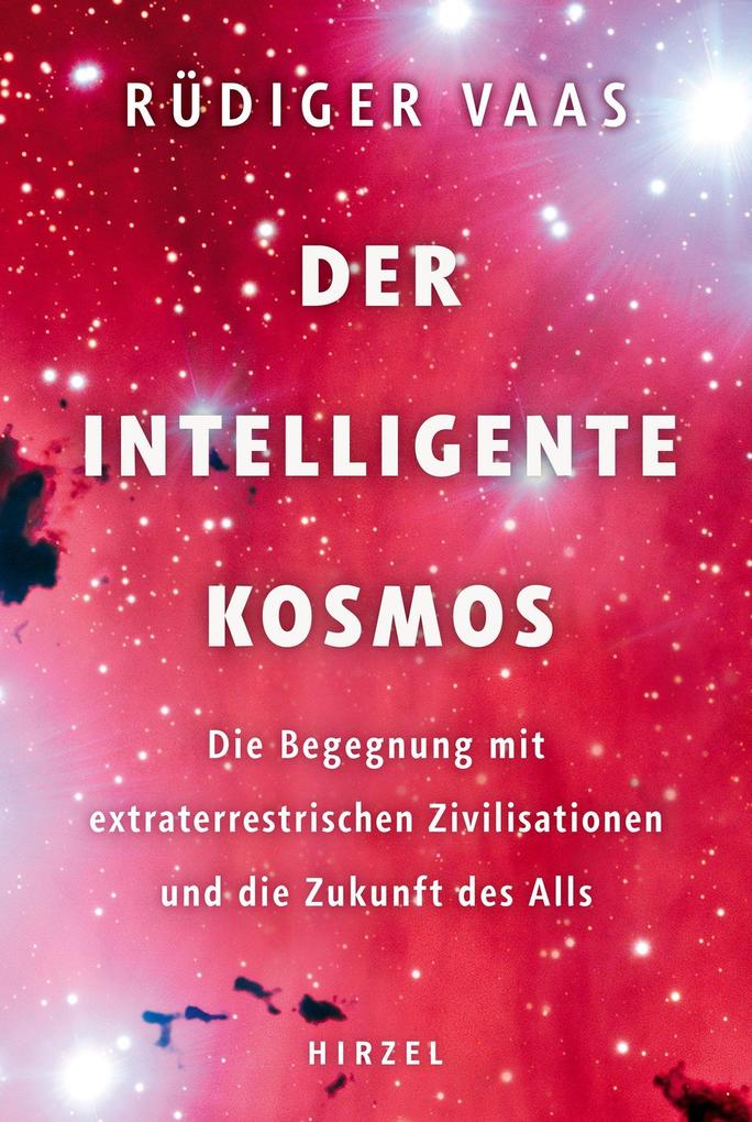 Produktbild: Der intelligente Kosmos | Rüdiger Vaas