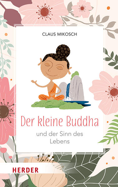 Produktbild: Der kleine Buddha und der Sinn des Lebens | Claus Mikosch