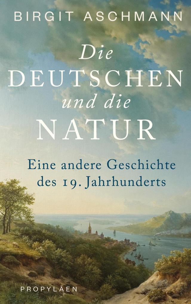 Produktbild: Die Deutschen und die Natur | Birgit Aschmann