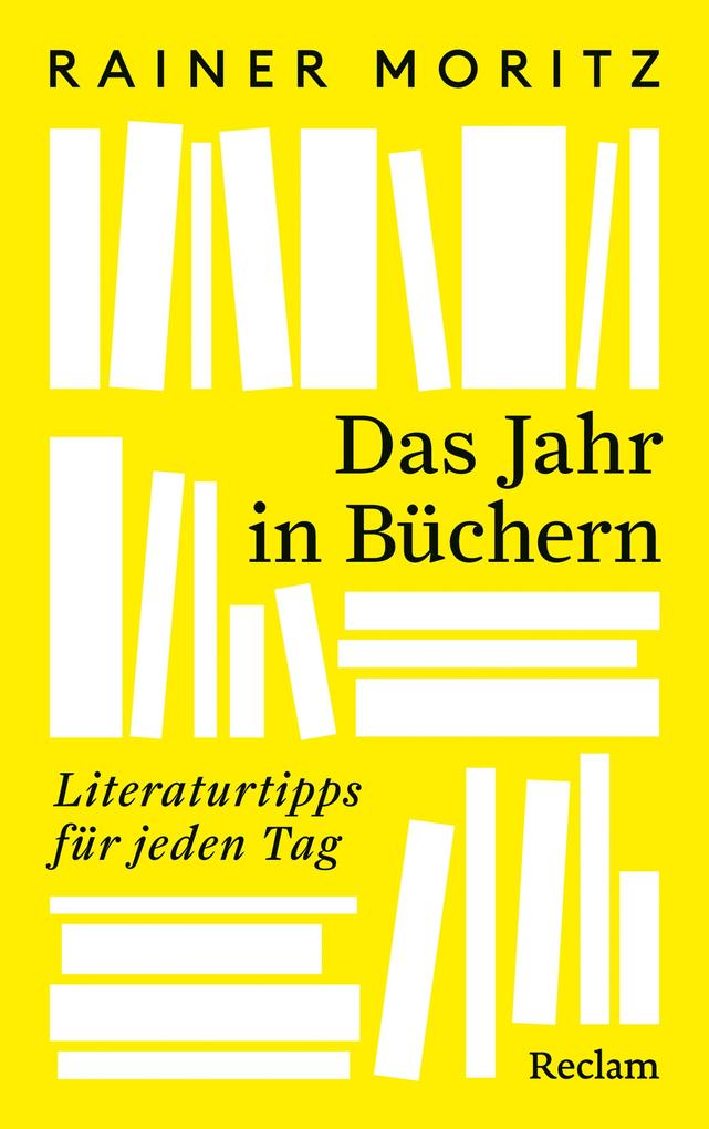 Produktbild: Das Jahr in Büchern. Literaturtipps für jeden Tag | Rainer Moritz