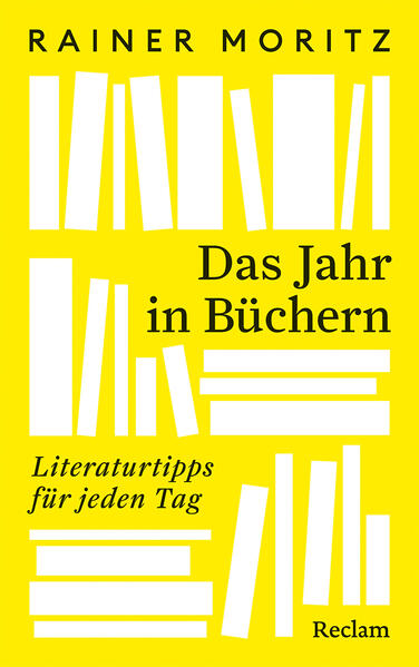 Produktbild: Das Jahr in Büchern. Literaturtipps für jeden Tag | Rainer Moritz