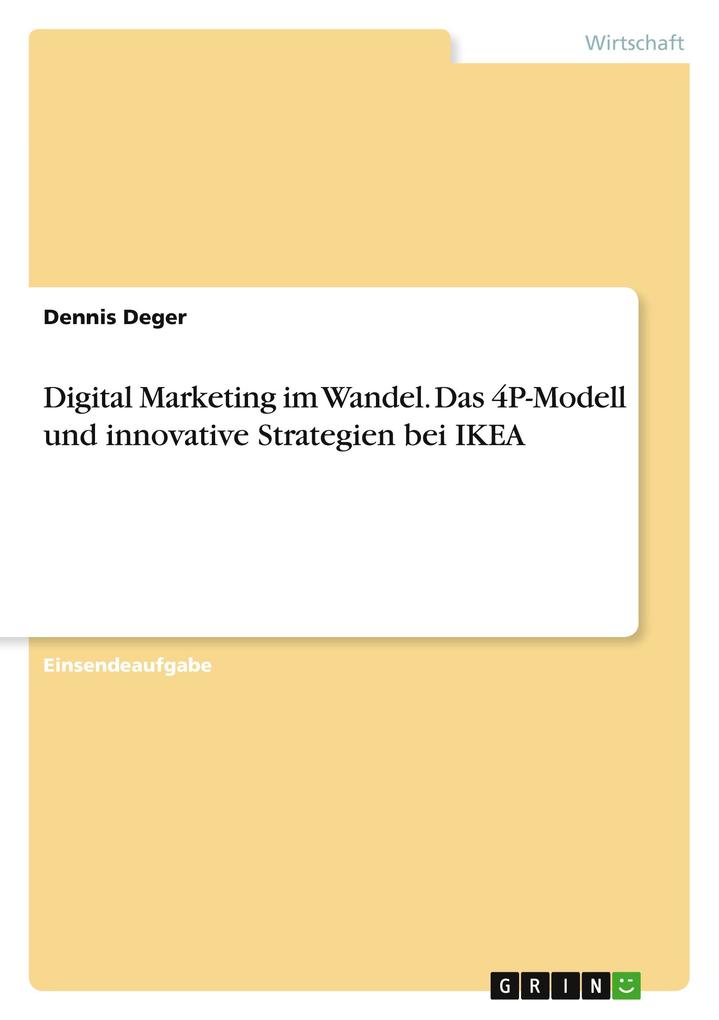 Produktbild: Digital Marketing im Wandel. Das 4P-Modell und innovative Strategien bei IKEA | Dennis Deger