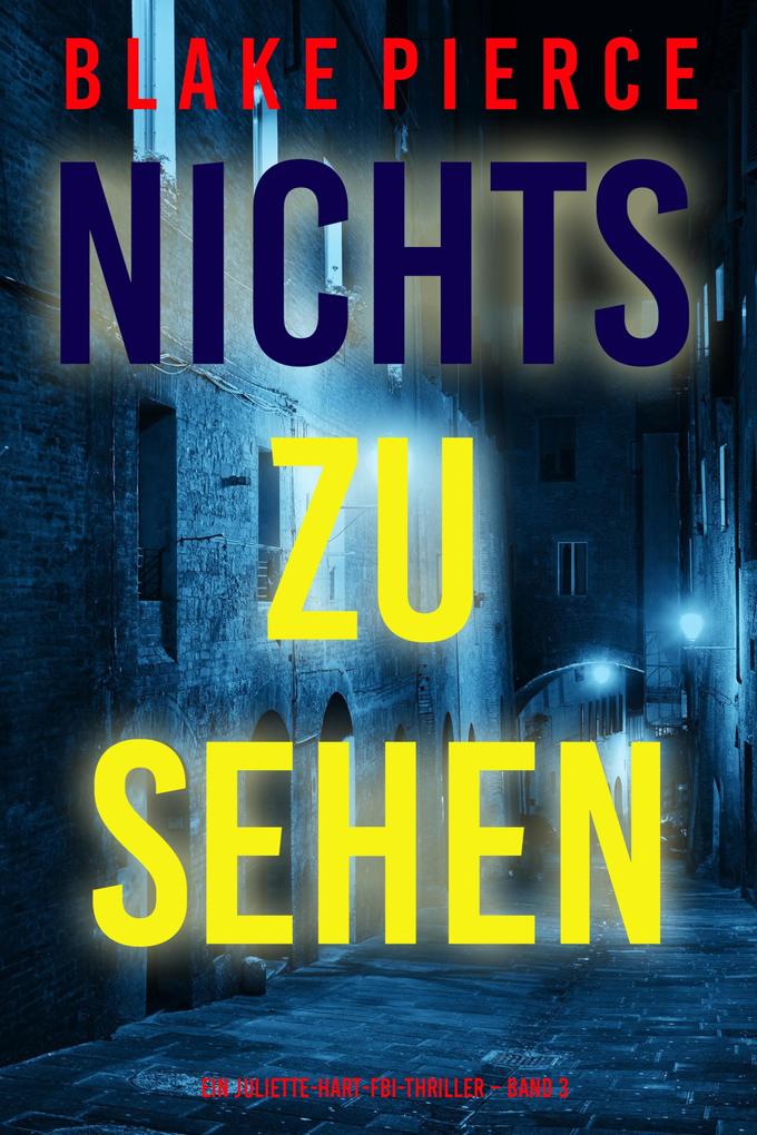 Produktbild: Nichts zu sehen (Ein Juliette-Hart-FBI-Thriller - Band 3) | Blake Pierce