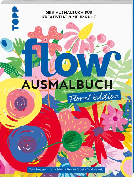 Produktbild: Flow® Ausmalbuch. Floral Edition | Yani Hamdy, Tara Deacon, Florine Glück, Lotte Dirks