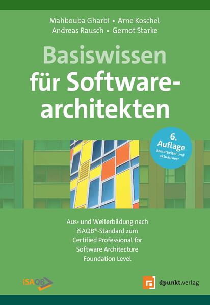 Produktbild: Basiswissen für Softwarearchitekten | Mahbouba Gharbi, Arne Koschel, Andreas Rausch, Gernot Starke