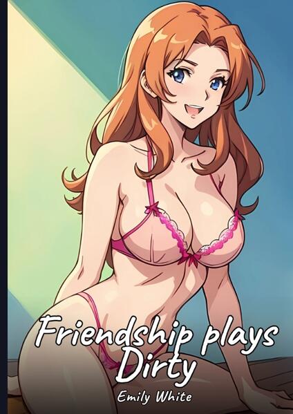 Produktbild: Friendship plays Dirty | Emily White