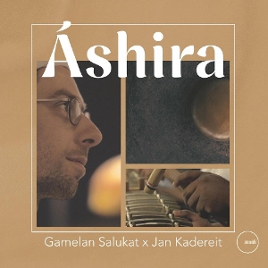 Produktbild: Ashira | Jan Gamelan Salukat X Kadereit