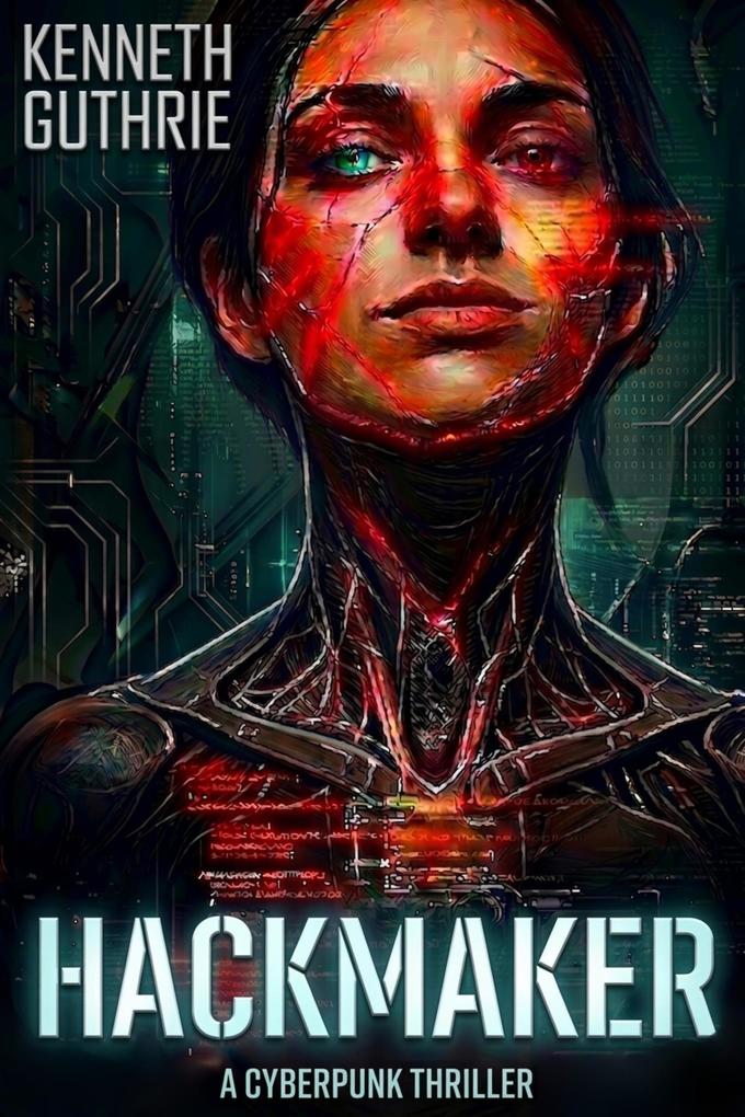 Produktbild: Hackmaker: A Cyberpunk Thriller | Kenneth Guthrie