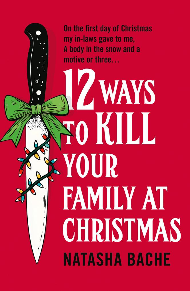 Produktbild: 12 Ways to Kill Your Family at Christmas | Natasha Bache