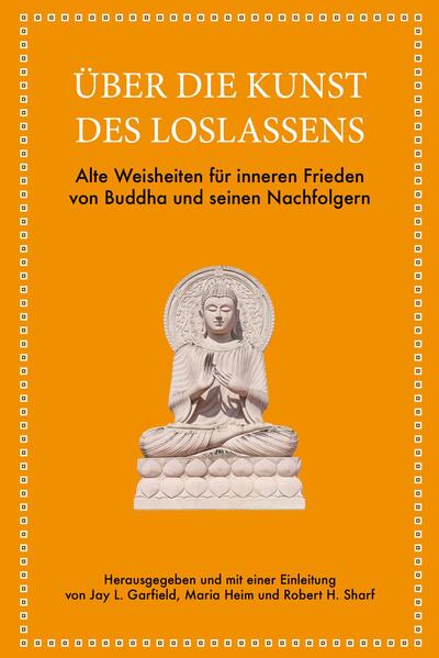 Produktbild: Über die Kunst des Loslassens | Jay L. Garfield, Maria Heim, Robert H. Sharf