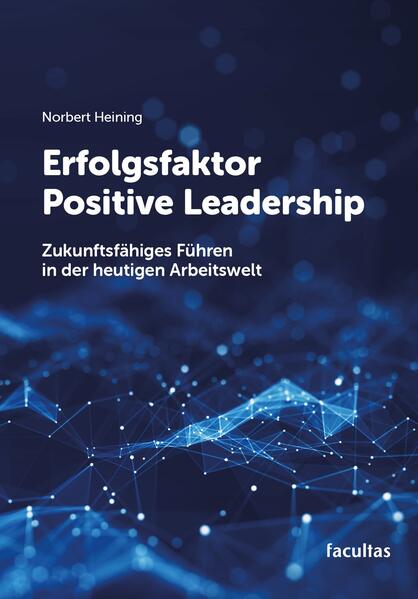 Produktbild: Erfolgsfaktor Positive Leadership | Norbert Heining