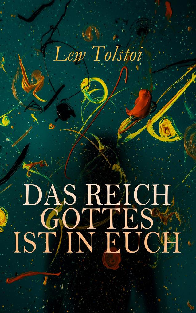 Produktbild: Das Reich Gottes ist in Euch | Lew Tolstoi