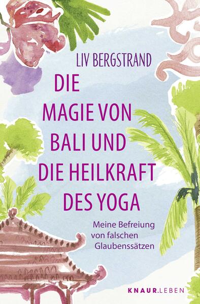 Produktbild: Die Magie von Bali und die Heilkraft des Yoga | Liv Bergstrand