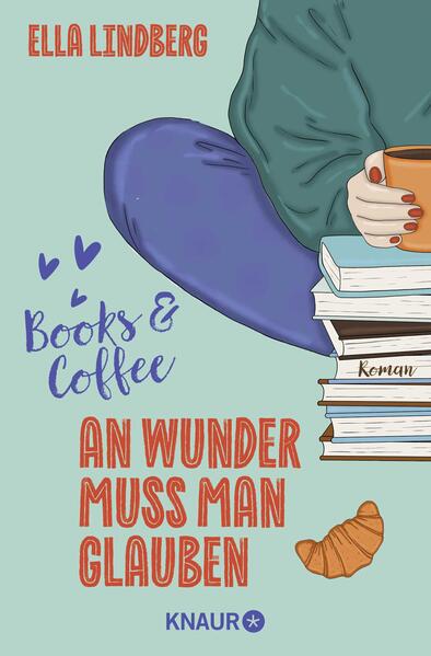 Produktbild: Books & Coffee - An Wunder muss man glauben | Ella Lindberg