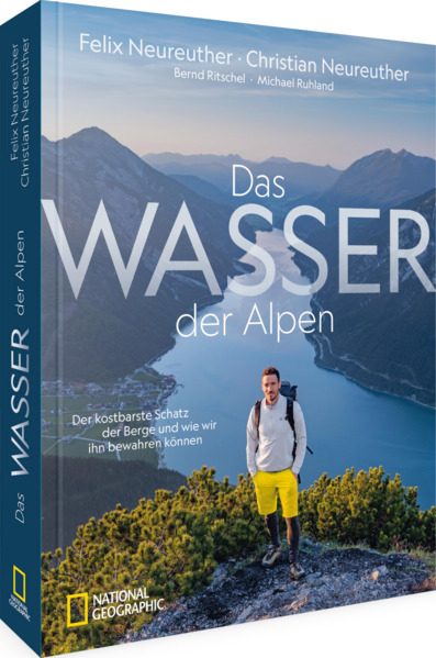 Produktbild: Das Wasser der Alpen | Felix Neureuther, Bernd Ritschel, Michael Ruhland, Christian Neureuther