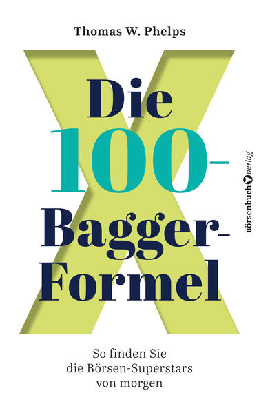 Produktbild: Die 100-Bagger-Formel | Thomas W. Phelps